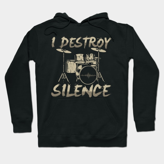 I destroy silence - Drums Drummer Hoodie by Streetwear KKS